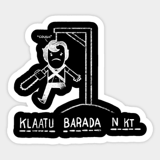 Klaatu Barada Ni..cough Sticker